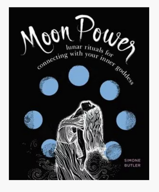 Moon Power: Lunar Rituals For Connecting With Your Inner Goddess