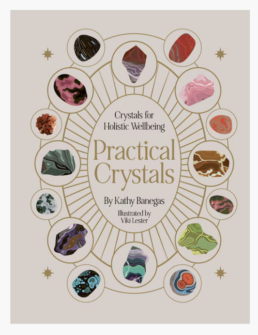 Practical Crystals: Crystals for Holistic Wellbeing