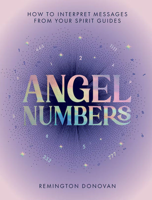 Angel Numbers: How to Interpret Messages from your Spirit Guides